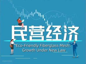 Eco-Friendly Fiberglass Mesh: Growth Under New Law