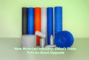 New Materials Industry: China’s Trade Pol...