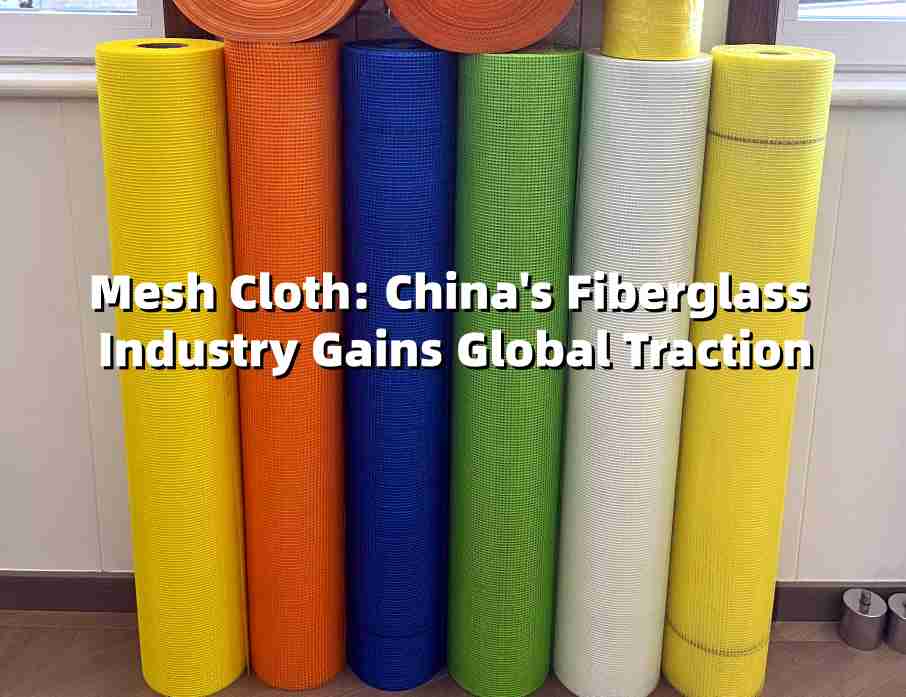 Mesh Cloth: China’s Fiberglass Industry G...