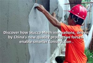 Stucco Mesh & New Quality Productive Forces...